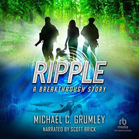 Ripple Audible Audio Edition Michael C Grumley Scott Brick Recorded Books Books