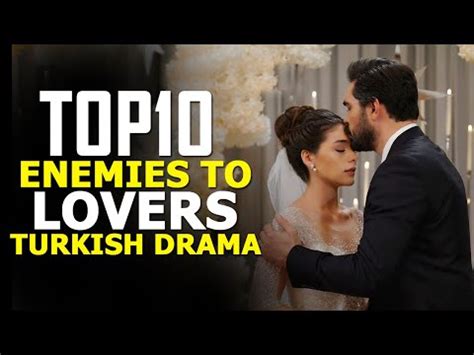Top 10 Best Enemies To Lovers Turkish Dramas You Must Watch TURKISH