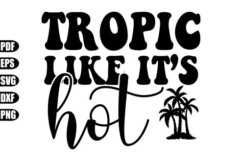 Tropic Like It S Hot Svg Graphic By Creativekhadiza124 · Creative Fabrica