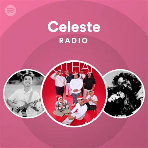 Celeste Radio Playlist By Spotify Spotify