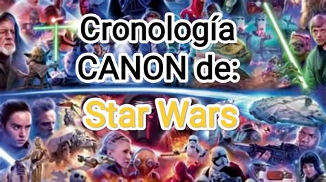 Cronología De Star Wars Resumen Canon De Las 20 Series Y Películas