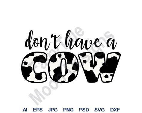 Don t Have A Cow Svg Dxf Eps Png Vector Art Etsy España