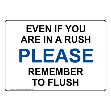 Even If You Are In A Rush Please Remember To Flush Sign X In Plastic For Restrooms By