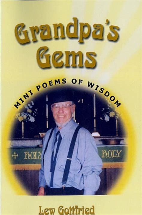 Granpas Gems Mini Poems Of Wisdom Lew Gottfried Life Experiences Of