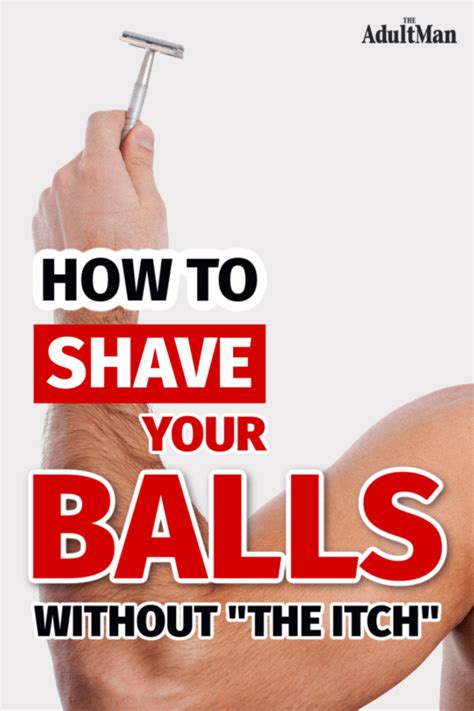 how to shave your balls safely and without the itch