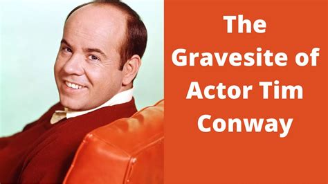 The Biography And Gravesite Of Actor Comedian Tim Conway Celebrity