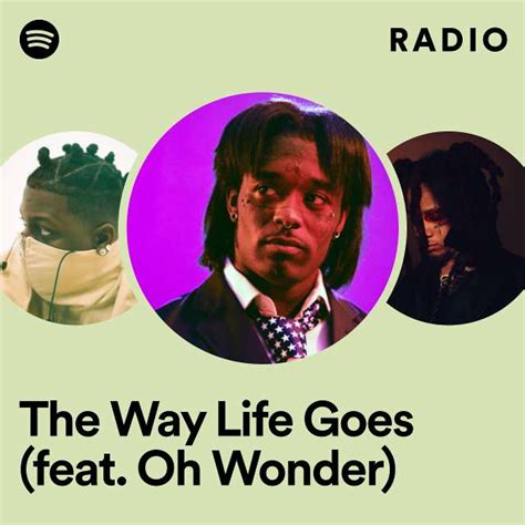The Way Life Goes Feat Oh Wonder Radio Playlist By Spotify Spotify