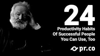 24 Productivity Habits of Successful People - by @prdotco | PPT