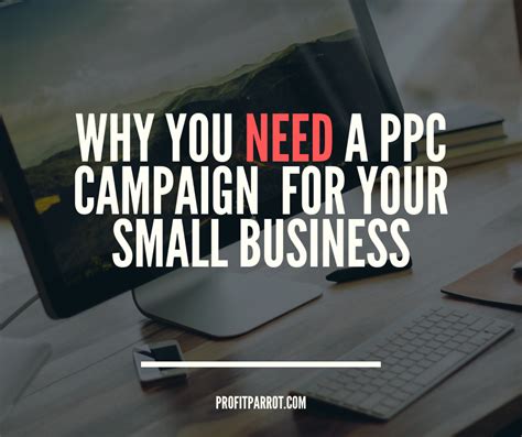 Why You Need A Ppc Campaign For Your Small Business