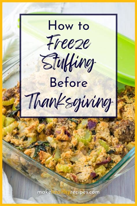 how to freeze stuffing before thanksgiving easy make healthy recipes