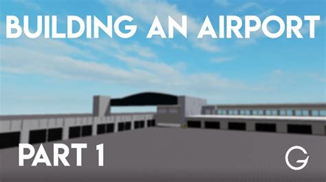 Roblox Building An Airport Part 1 Youtube