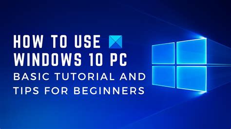 How To Use Windows 10 Pc Basic Tutorial And Tips For Beginners Youtube