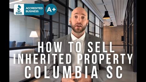 How To Sell An Inherited Property Columbia Sc 803 828 0872 Youtube