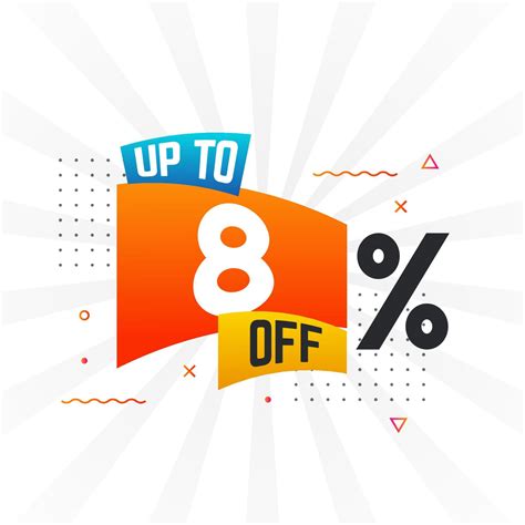 Up To 8 Percent Off Special Discount Offer Upto 8 Off Sale Of