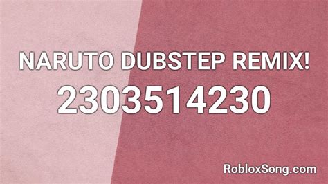 Naruto Dubstep Remix Roblox Id Roblox Music Codes