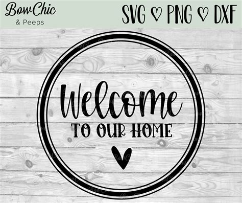 Welcome To Our Home Svg Circle Welcome Sign Svg Welcome Etsy