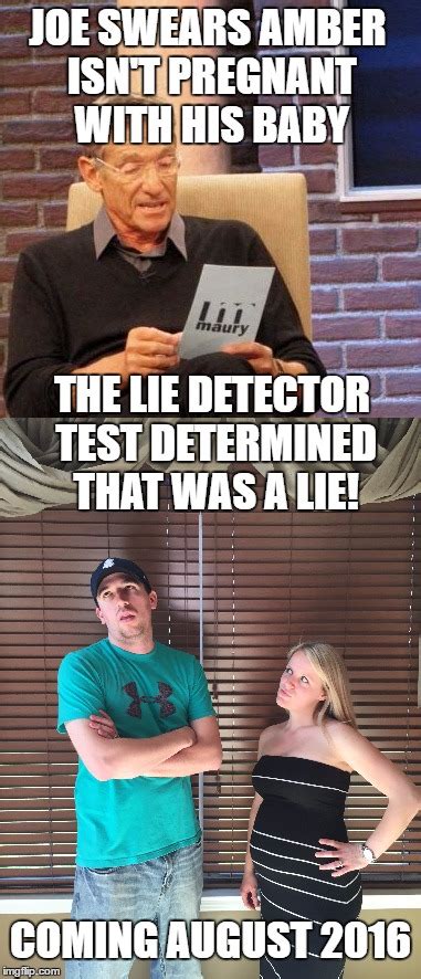 Lmao a meme to send your friends when you know they are lying. Image tagged in maury lie detector - Imgflip