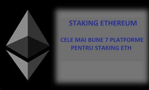 Staking Ethereum Cele Mai Bune 7 Platforme Pentru Staking Ethereum