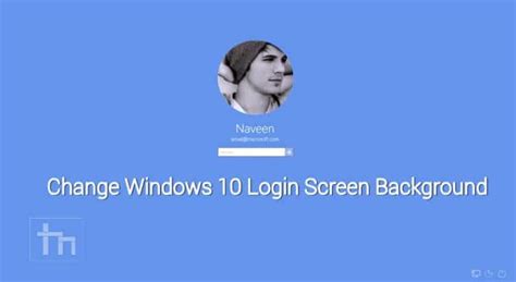 How To Change The Login Screen Background On Windows 10 Technastic