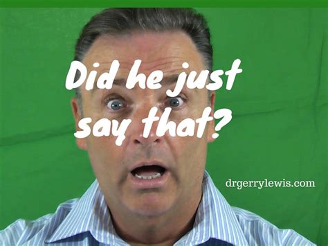 082 did he really just say that [podcast] dr gerry lewis