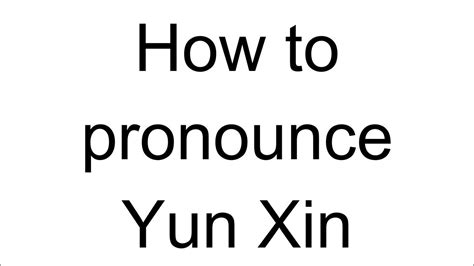 How To Pronounce Yun Xin Chinese Youtube