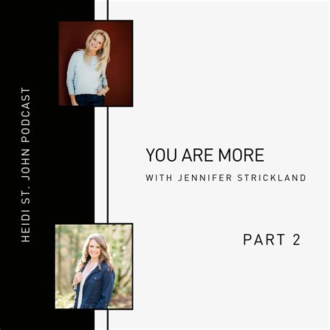 You Are More With Jennifer Strickland Part 2 Heidi St John