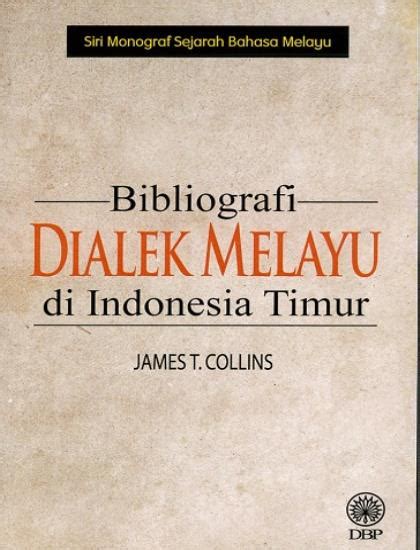 Siri Monograf Sejarah Bahasa Melayu Bibliografi Dialek Melayu Di