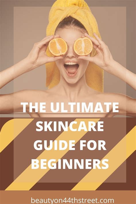 The Ultimate Skincare Guide For Beginners Skin Care Beauty Skin Care
