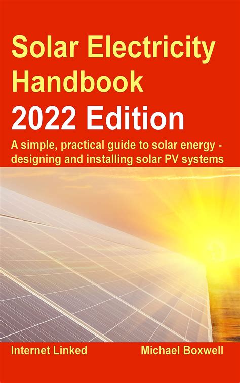 solar electricity handbook 2022 edition a simple practical guide to solar energy designing