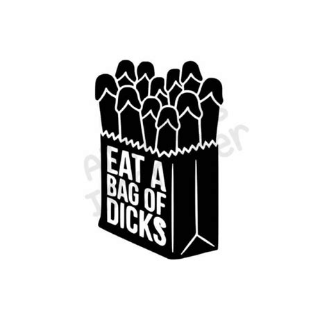 Eat A Bag Of Dicks Svg Bag Of Dicks Svg Offensive Svg Inappropriate