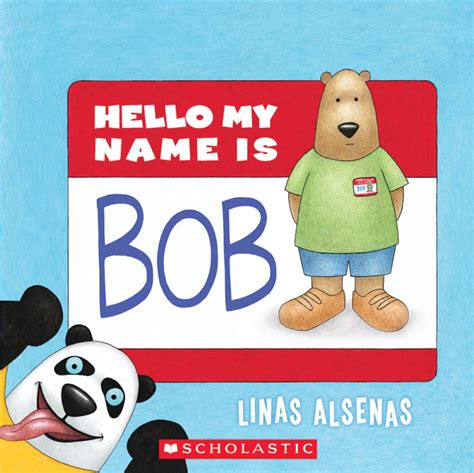 Hello My Name Is Bob By Linas Alsenas Scholastic