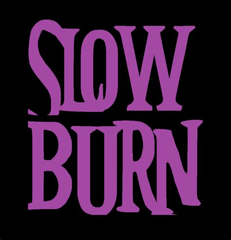 Slow Burn 123 On Time Constraints Slow Burn Podcast