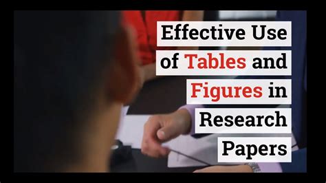 Effective Use Of Tables And Figures In Research Papers Youtube