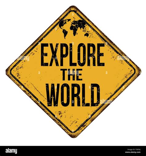 Explore The World Vintage Rusty Metal Sign On A White Background