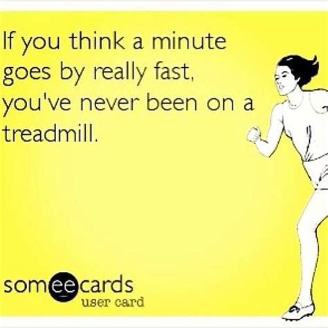 Treadmill Time Funny Quotes Humor Just For Laughs