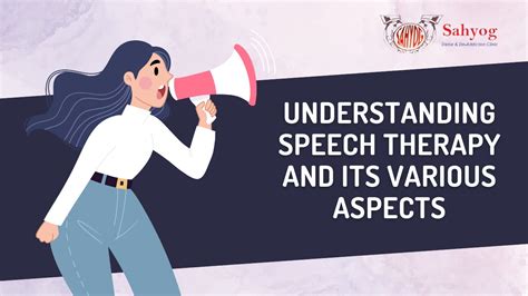 Understanding Speech Therapy And Its Various Aspects