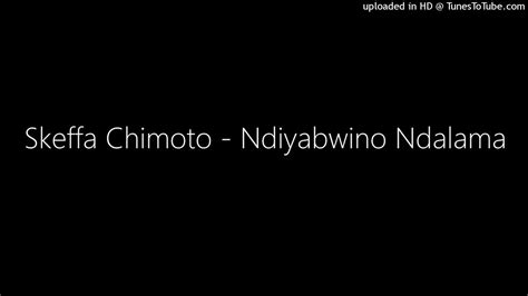 Skeffa Chimoto Ndiyabwino Ndalama Youtube