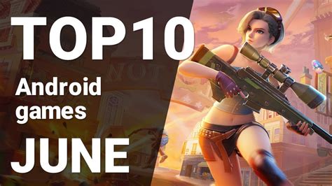 Top 10 Android Games From June 2018 1080p60fps Youtube