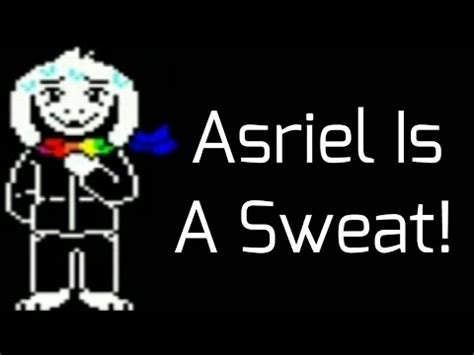 Asriel Is A Sweat Reacting To The Storyshift Asriel Fight Youtube