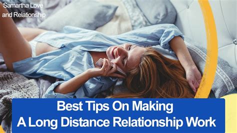 Best Tips On Making Long Distance Relationship Work Samantha Love And