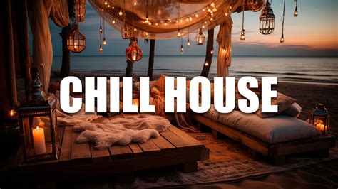 chill house relaxing lounge music wonderful playlist ambient chill out new age and calm youtube
