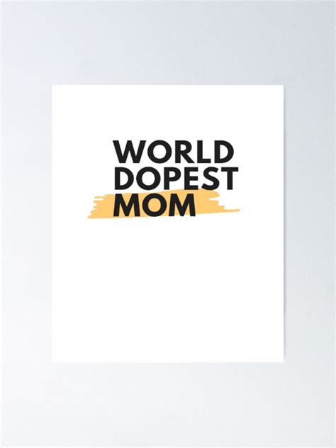 World Dopest Mom Poster By Guappa Redbubble