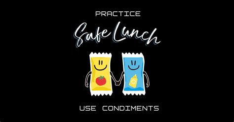 Practice Safe Lunch Use Condiments Funny Sticker Teepublic