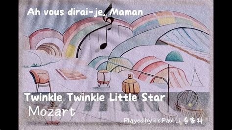 Mozart Twinkle Twinkle Little Star 12 Variations Ah Vous Dirai Je Maman Youtube
