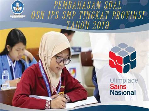 Download soal (pdf) semoga bermanfaat. Pembahasan Soal OSN IPS SMP Tingkat Provinsi Tahun 2019 ...