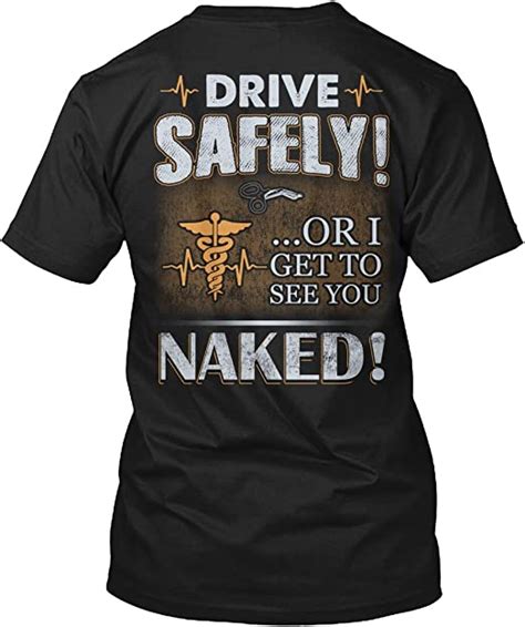 Cna Tshirt Drive Safely I Get To See Your Naked Cna Tshirt