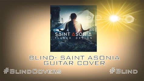 Blind Saint Asonia Guitar Cover Hd By Welbu Gontier Youtube