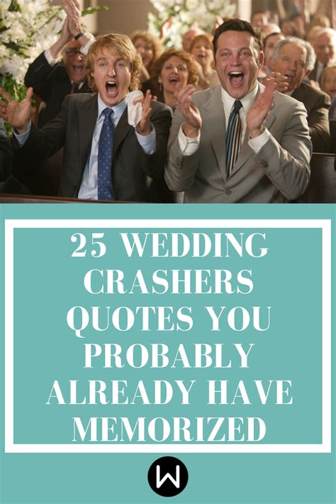 25 Wedding Crashers Quotes You Probably Already Have Memorized Wedding Crashers Quotes