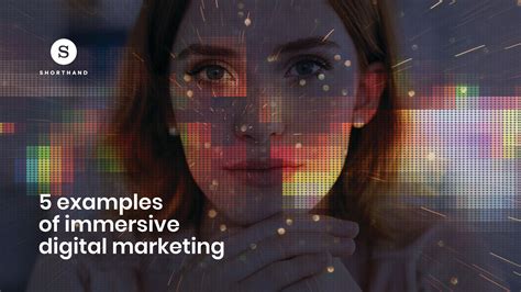 5 Examples Of Immersive Digital Marketing