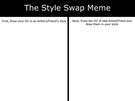 Blank Style Swap Meme By Picketfurret On Deviantart